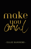 Make You Crawl