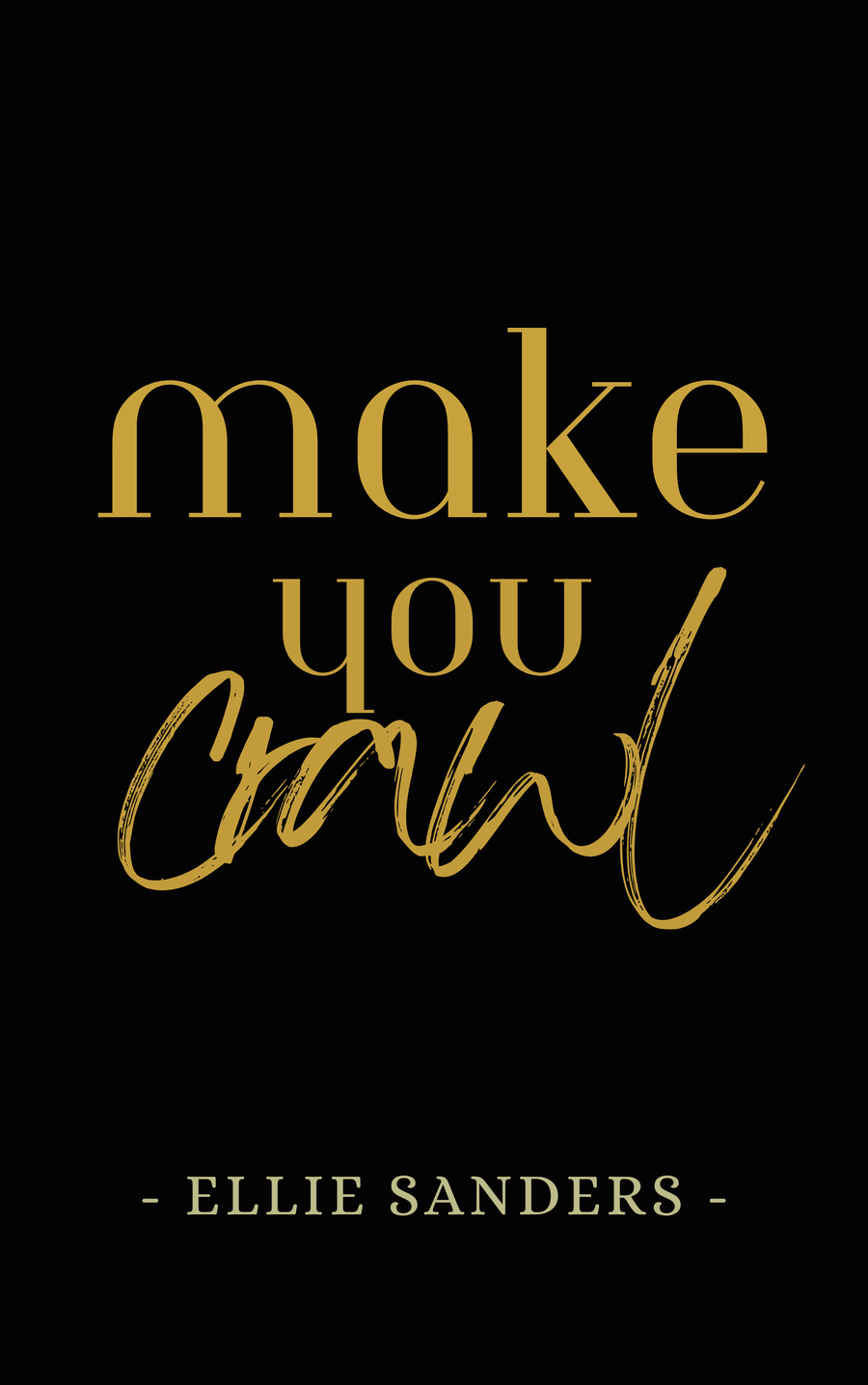 Make You Crawl