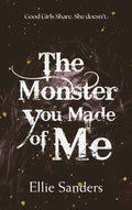 The Monster You Made of Me